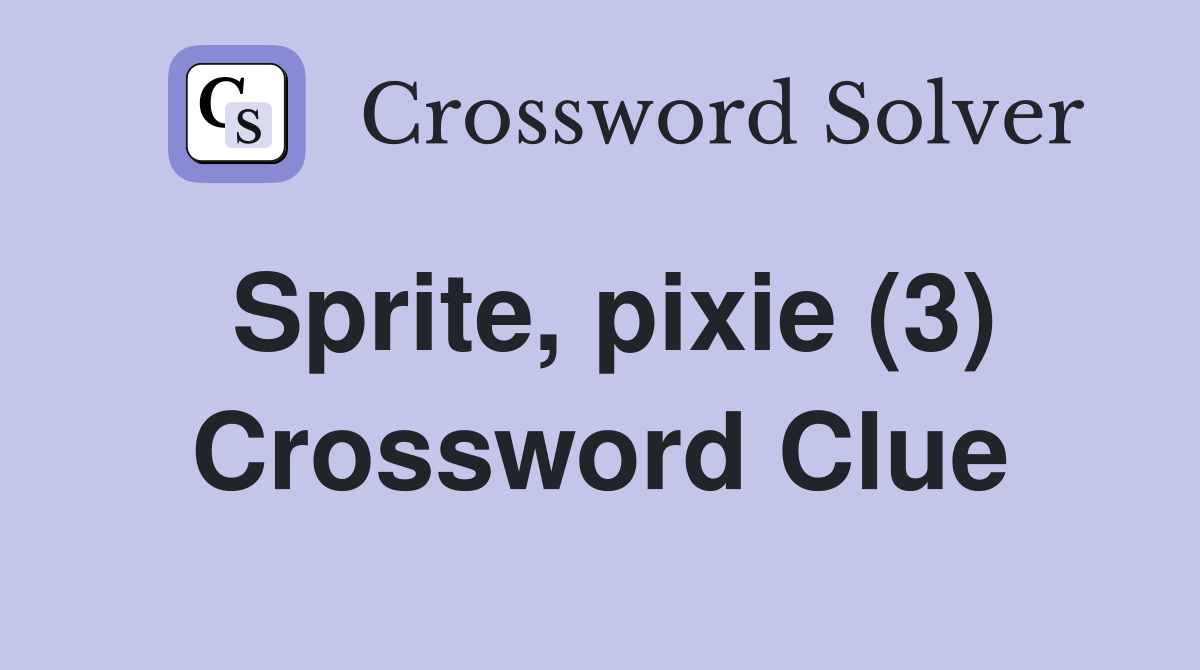 Sprite, pixie (3) Crossword Clue