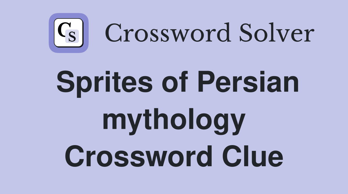 Sprites of Persian mythology Crossword Clue