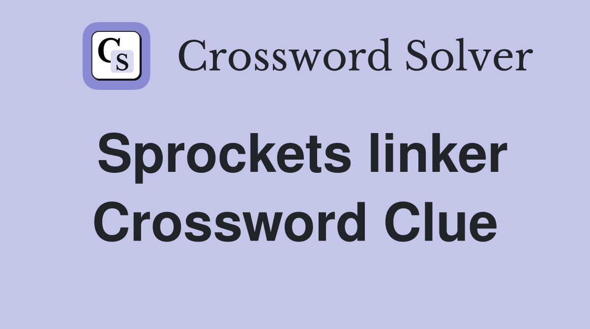 Sprockets linker Crossword Clue
