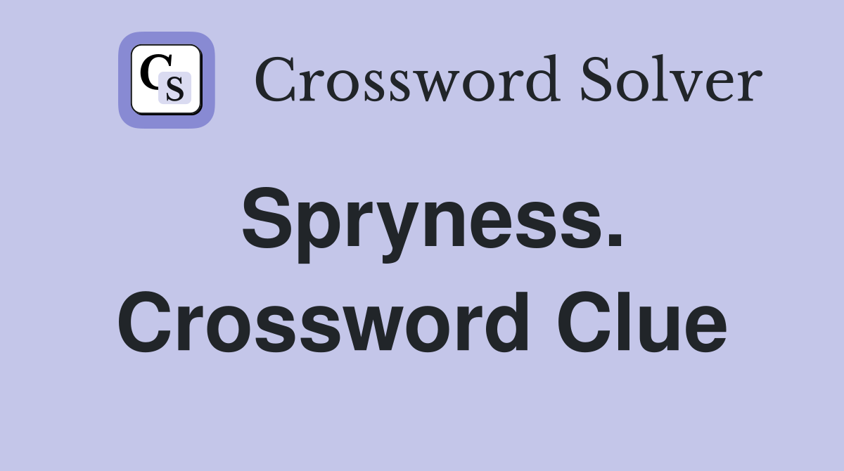 Spryness. Crossword Clue