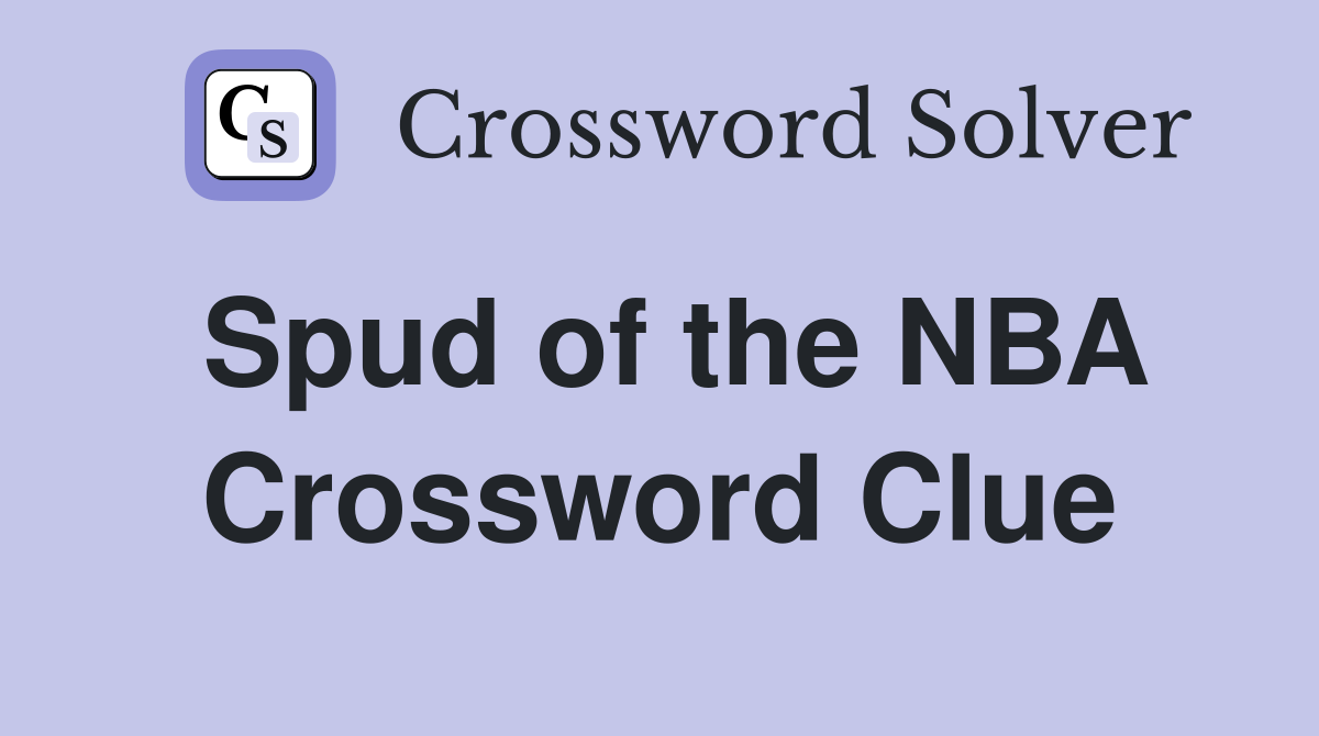 Spud of the NBA Crossword Clue
