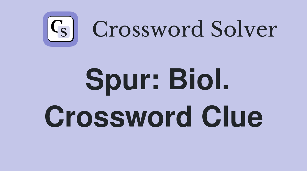 Spur: Biol. Crossword Clue