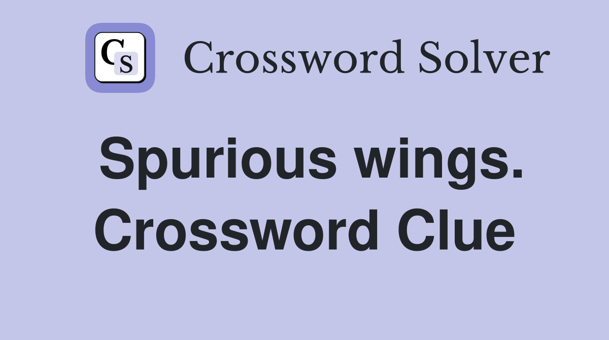 Spurious wings. Crossword Clue