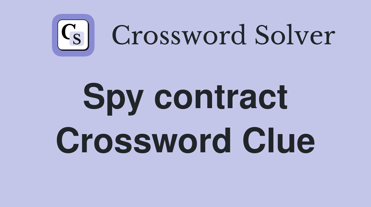 Spy contract  Crossword Clue