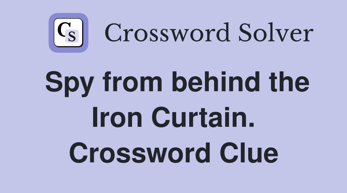 Spy from behind the Iron Curtain. Crossword Clue