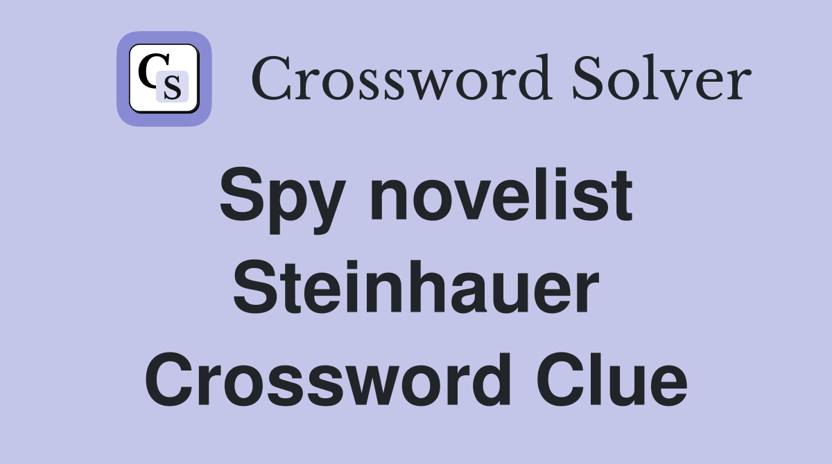 Spy novelist Steinhauer Crossword Clue
