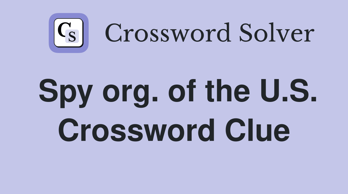 Spy org. of the U.S. Crossword Clue