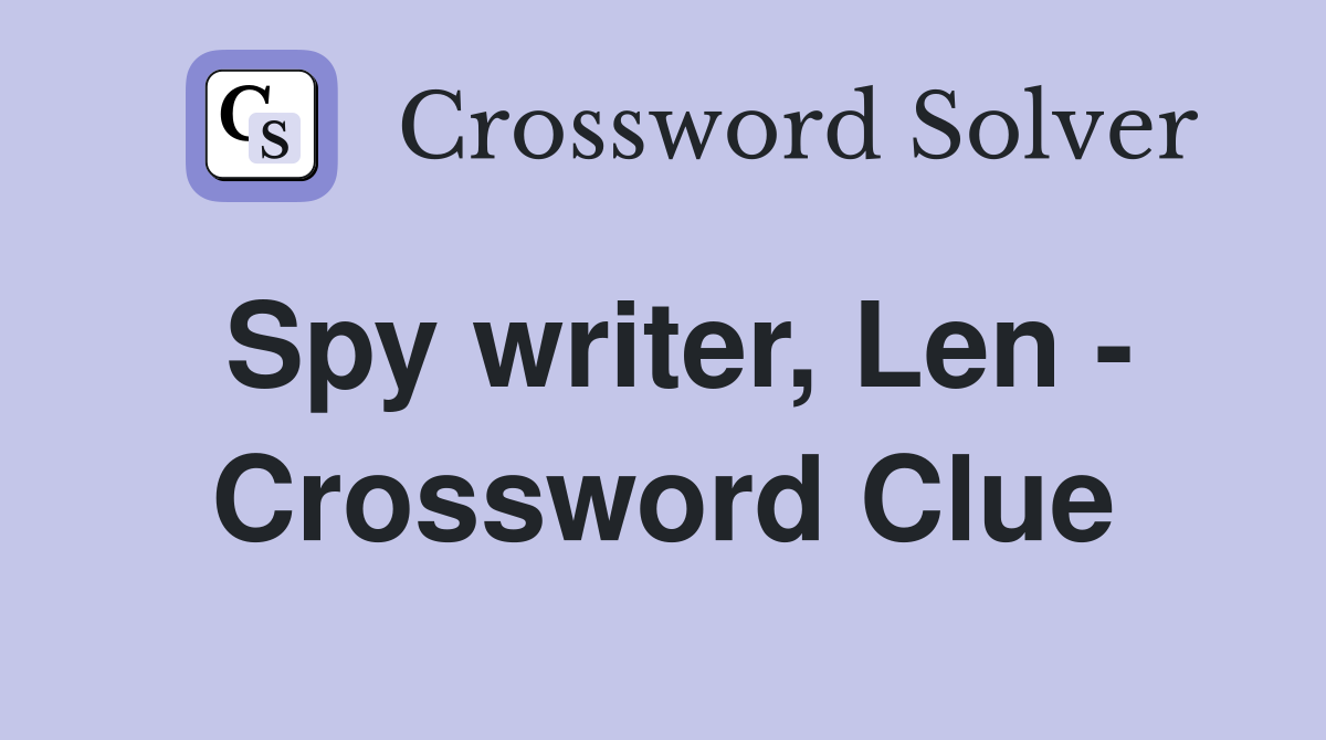 Spy writer, Len - Crossword Clue