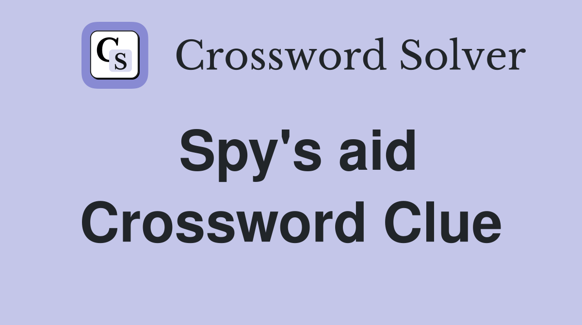 Spy's aid Crossword Clue