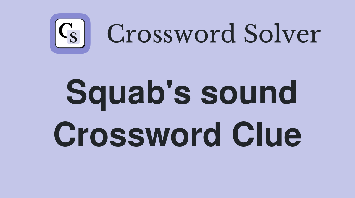 Squab's sound Crossword Clue