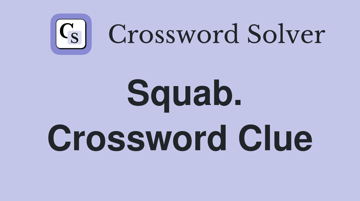 Squab. Crossword Clue