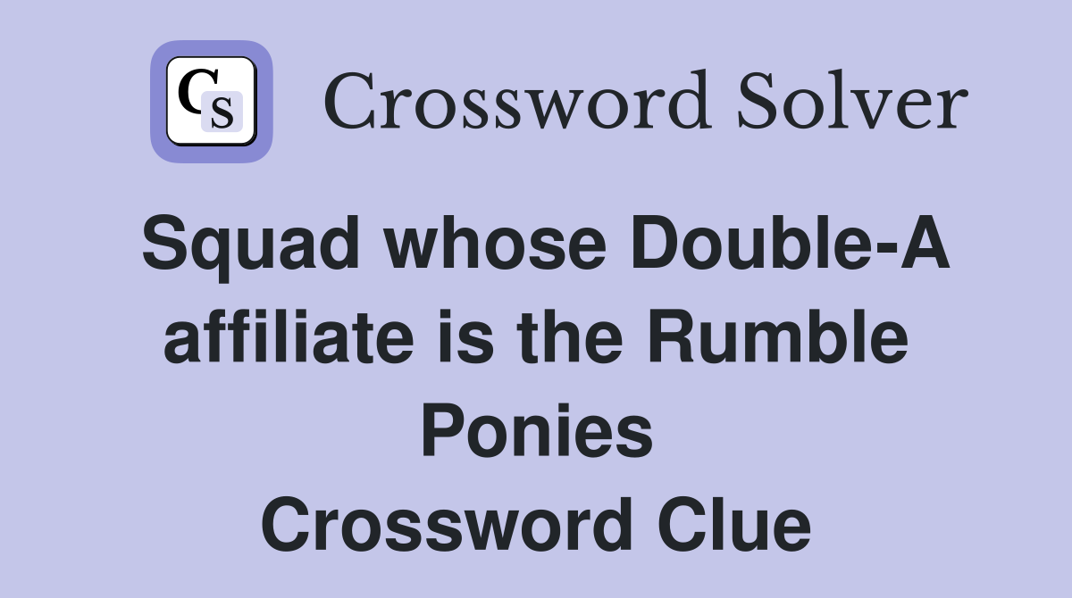 Squad whose Double A affiliate is the Rumble Ponies Crossword Clue