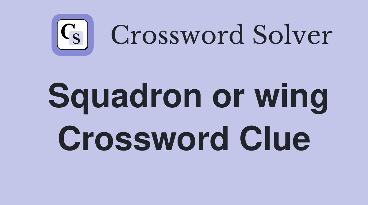 Squadron or wing Crossword Clue