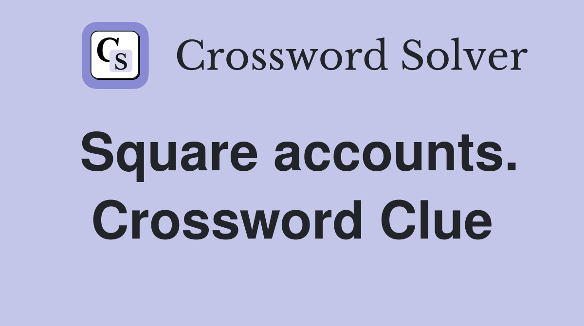 Square accounts. Crossword Clue