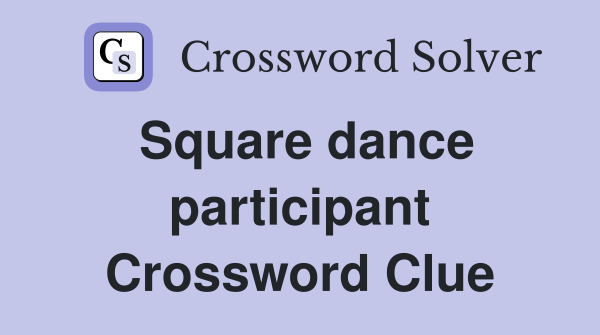 Square dance participant Crossword Clue