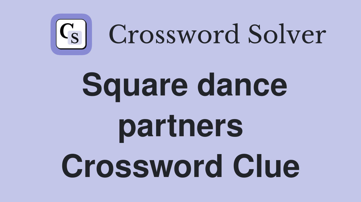 Square dance partners Crossword Clue