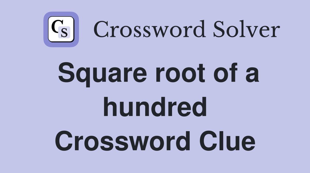 Square root of a hundred Crossword Clue