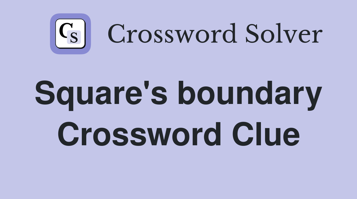 Square's boundary  Crossword Clue