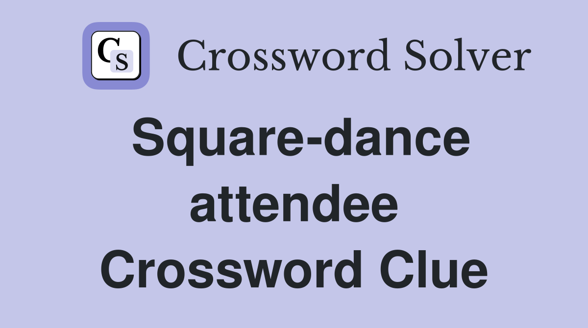 Square-dance attendee Crossword Clue