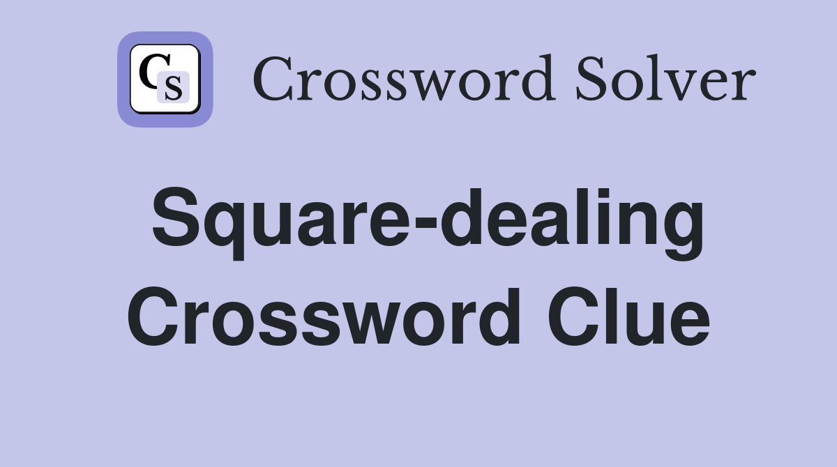Square-dealing Crossword Clue