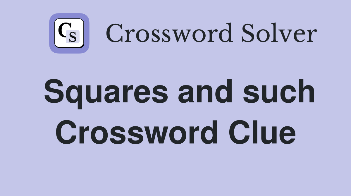 Squares and such Crossword Clue