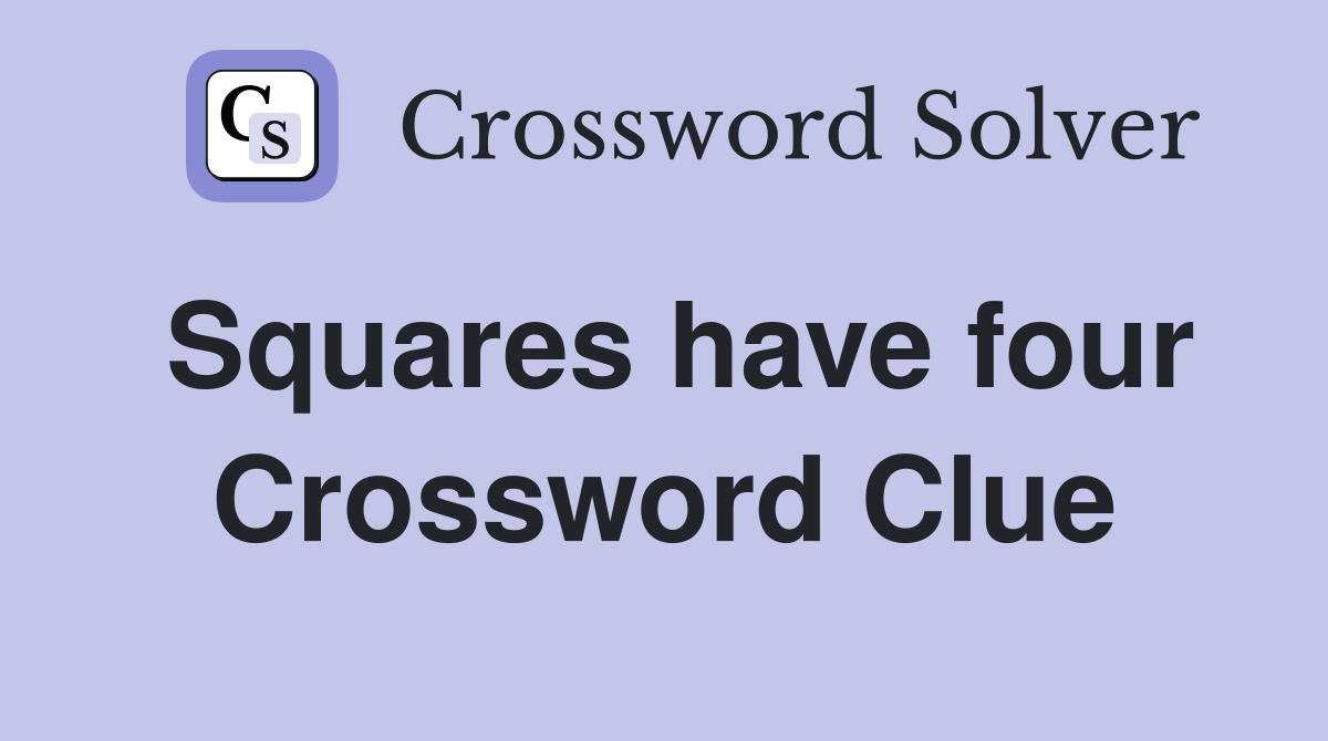 Squares have four Crossword Clue