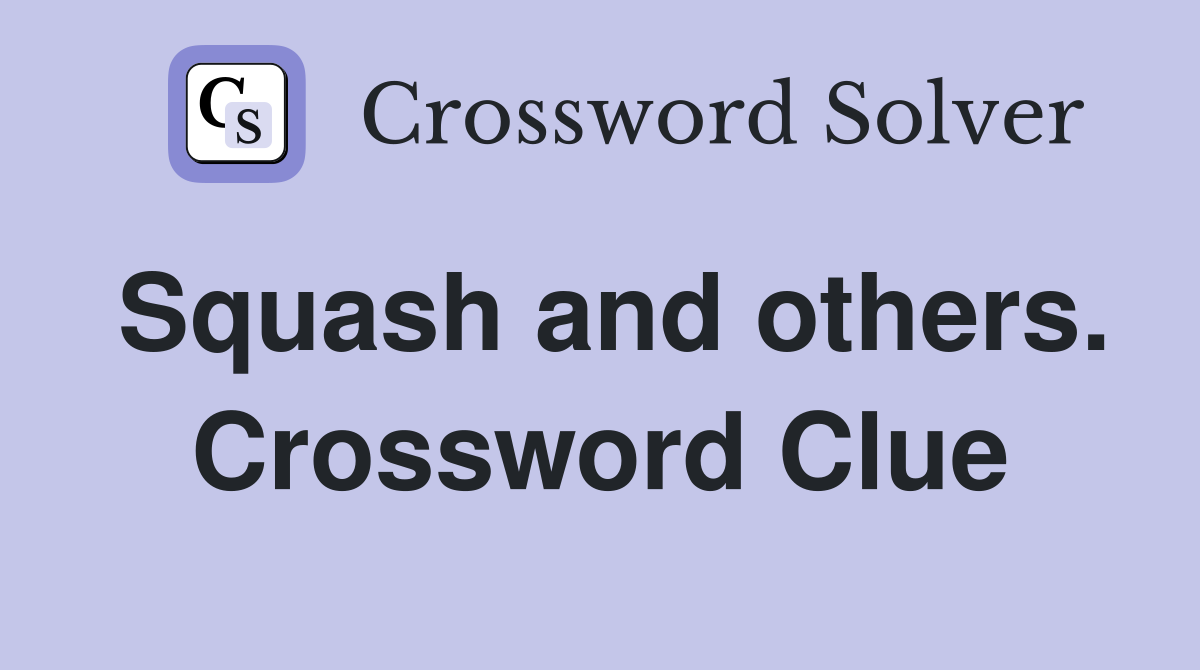 Squash and others. Crossword Clue