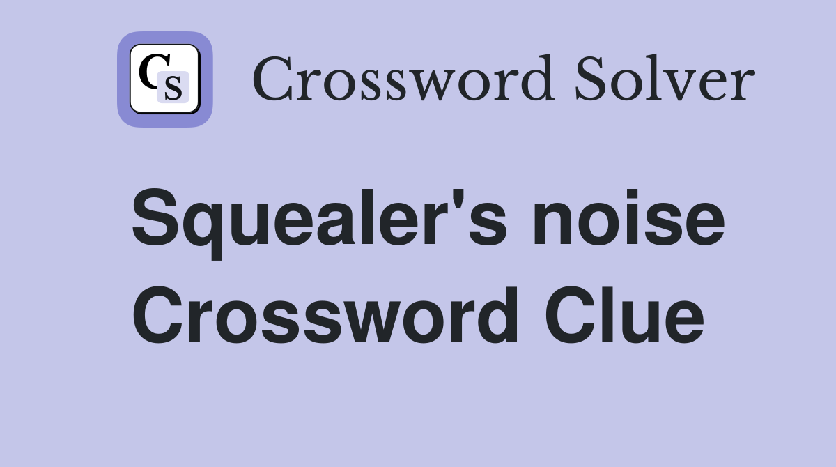 Squealer's noise Crossword Clue