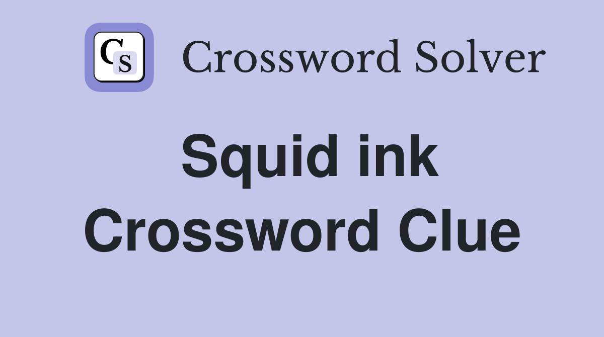 Squid ink Crossword Clue