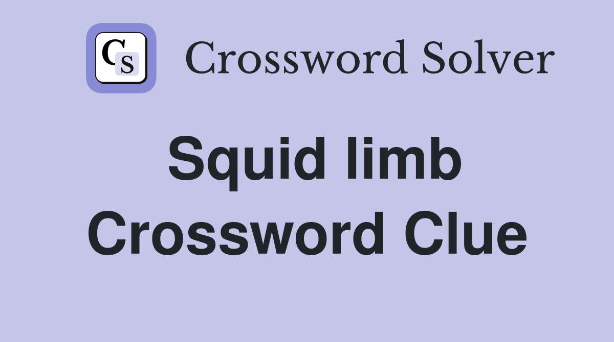 Squid limb Crossword Clue