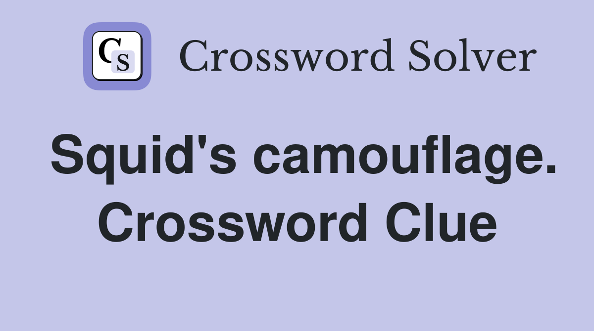 Squid's camouflage. Crossword Clue