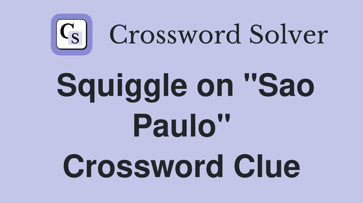 Squiggle on "Sao Paulo" Crossword Clue