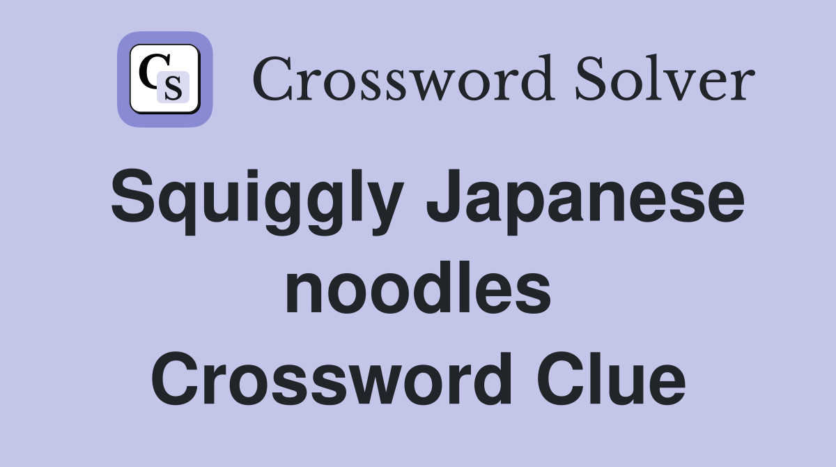 Squiggly Japanese noodles Crossword Clue