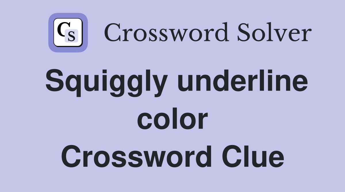 Squiggly underline color Crossword Clue