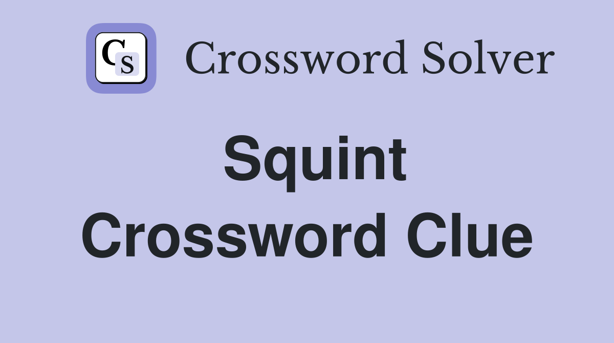 Squint Crossword Clue