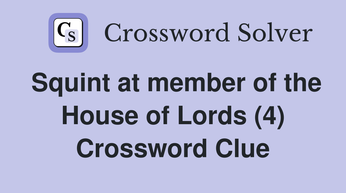 Squint at member of the House of Lords (4) Crossword Clue
