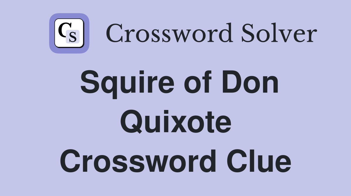 Squire of Don Quixote Crossword Clue