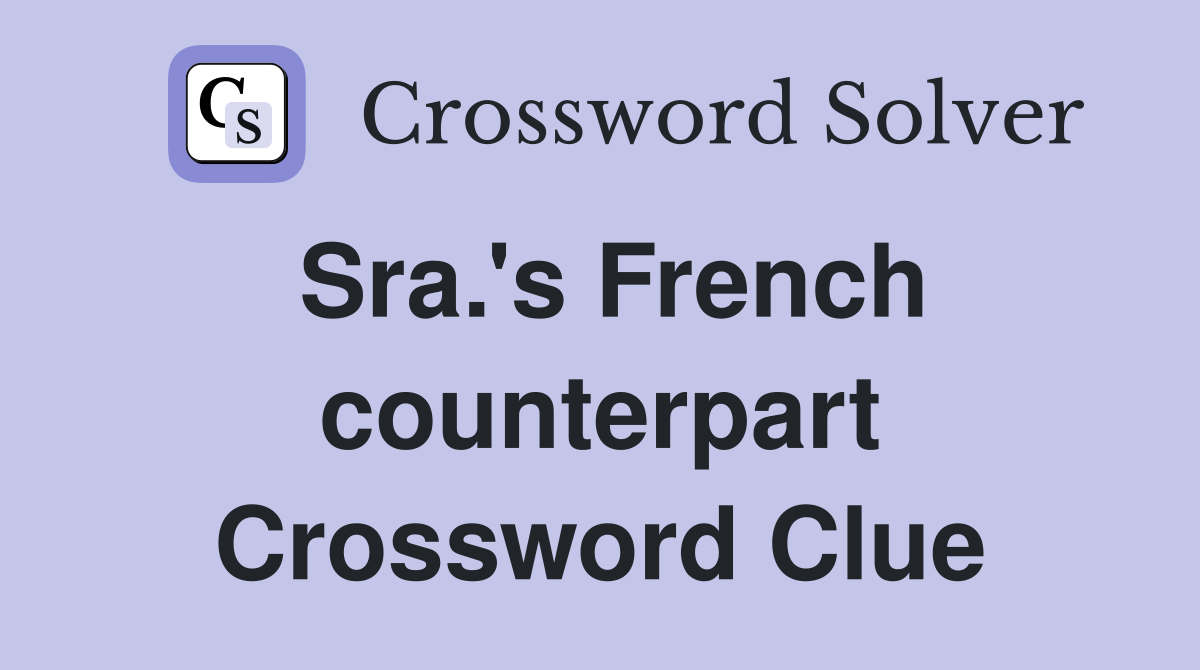 Sra.'s French counterpart Crossword Clue