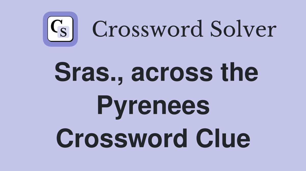 Sras., across the Pyrenees Crossword Clue
