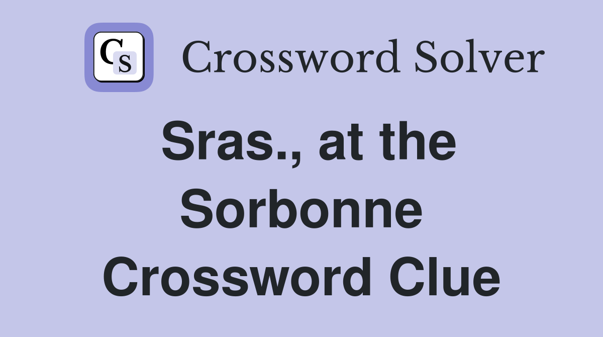 Sras., at the Sorbonne Crossword Clue
