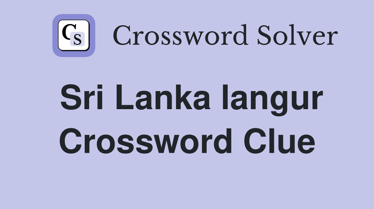 Sri Lanka langur Crossword Clue