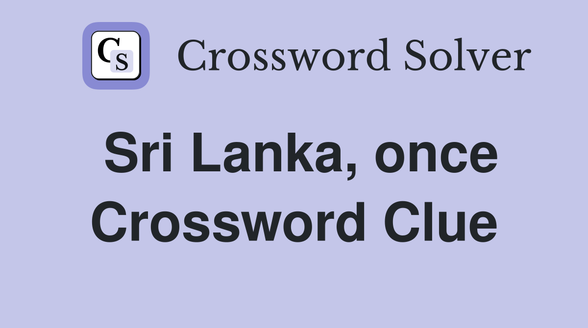 Sri Lanka, once Crossword Clue
