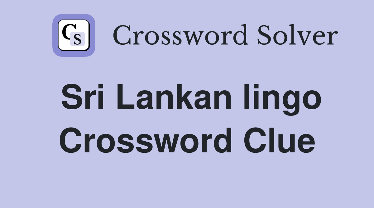 Sri Lankan lingo Crossword Clue