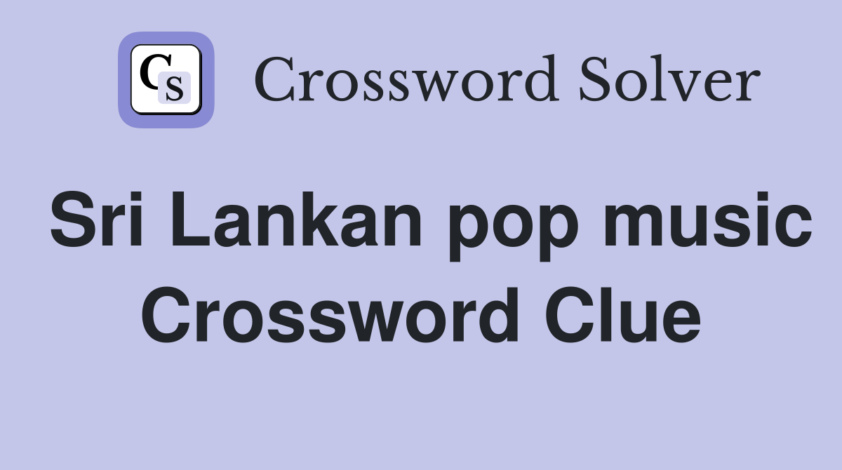 Sri Lankan pop music Crossword Clue