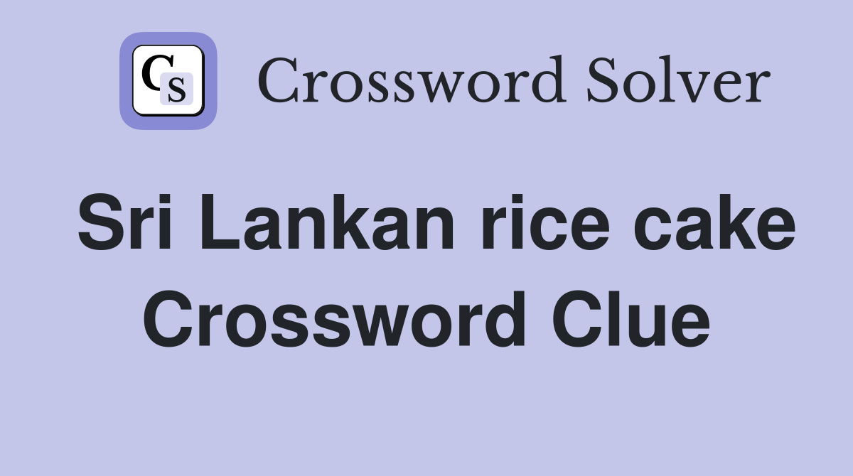 Sri Lankan rice cake Crossword Clue