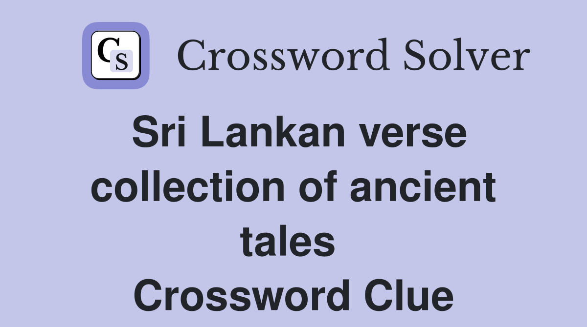 Sri Lankan verse collection of ancient tales  Crossword Clue