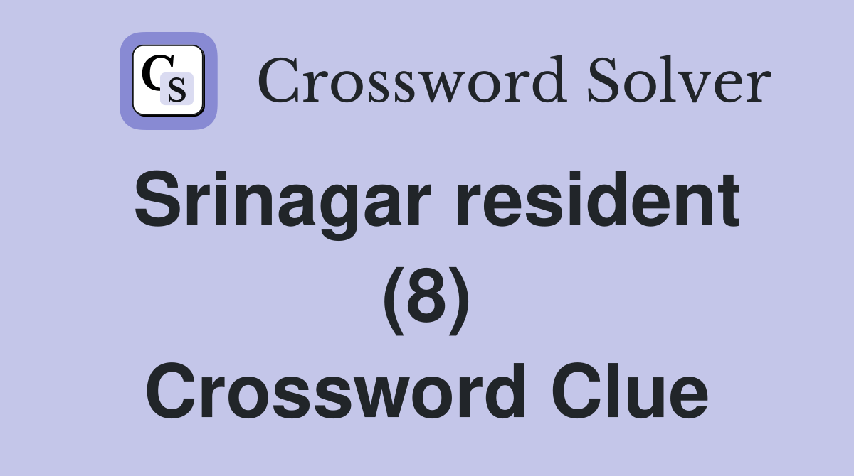 Srinagar resident (8) Crossword Clue