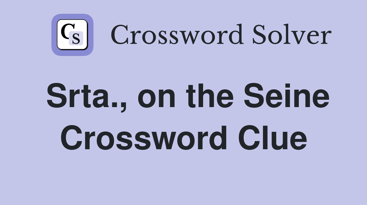 Srta., on the Seine Crossword Clue