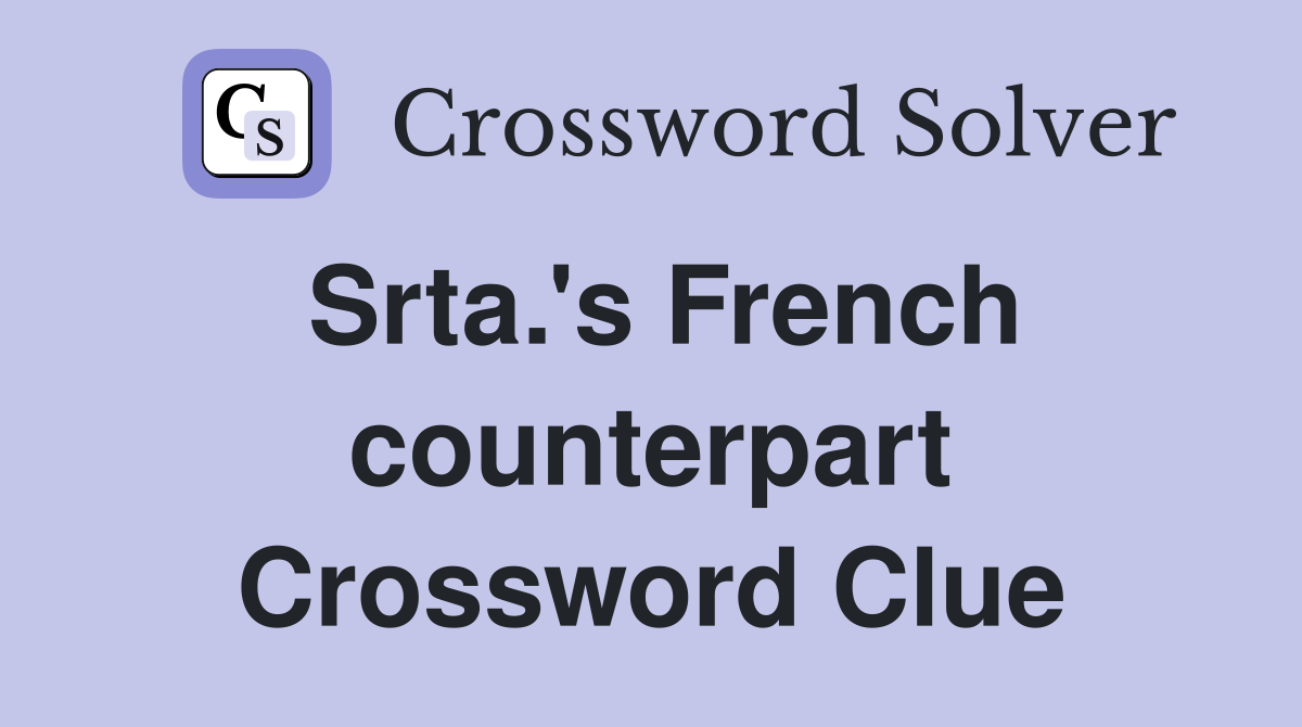 Srta.'s French counterpart Crossword Clue