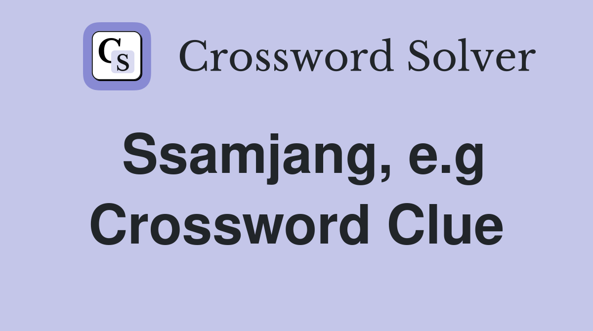 Ssamjang, e.g Crossword Clue
